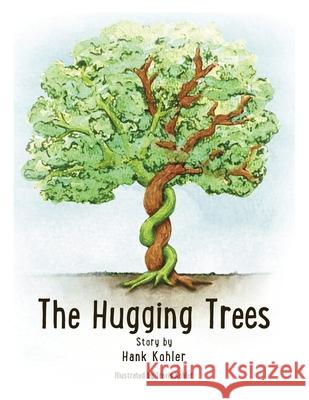 The Hugging Trees Hank Kohler Travis Kohler Mikesch Muecke 9781683151449 Hog Press - książka
