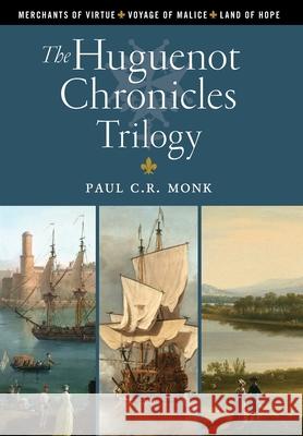 The Huguenot Chronicles Trilogy Paul C R Monk 9781919648651 Bloomtree Press - książka