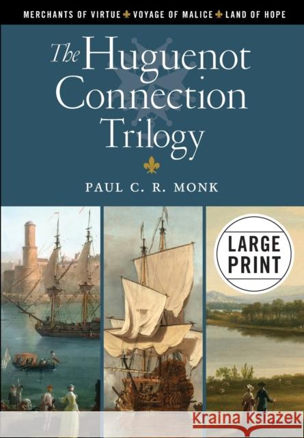 The Huguenot Connection Trilogy Paul C. R. Monk 9781916485976 Bloomtree Press - książka