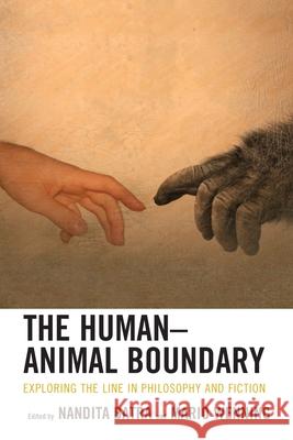 The Human-Animal Boundary: Exploring the Line in Philosophy and Fiction Mario Wenning Nandita Batra Joshua A. Bergamin 9781498557849 Lexington Books - książka