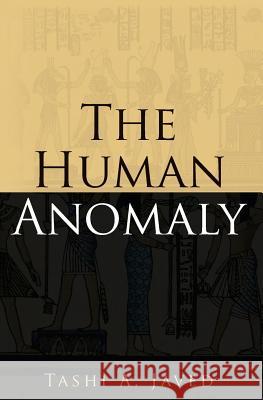 The Human Anomaly Tashi Alexander Javed 9781497433809 Createspace - książka