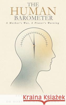 The Human Barometer: A Mother's War, A Planet's Warning Zebedee Njisuh Feka 9781918039474 Good Reach Publishing - książka
