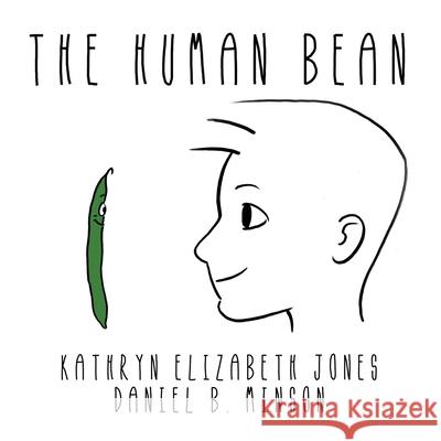The Human Bean Daniel B. Minson Kathryn Elizabeth Jones 9781948804202 Idea Creations Press - książka