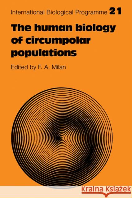 The Human Biology of Circumpolar Populations F. A. Milan 9780521112666 Cambridge University Press - książka