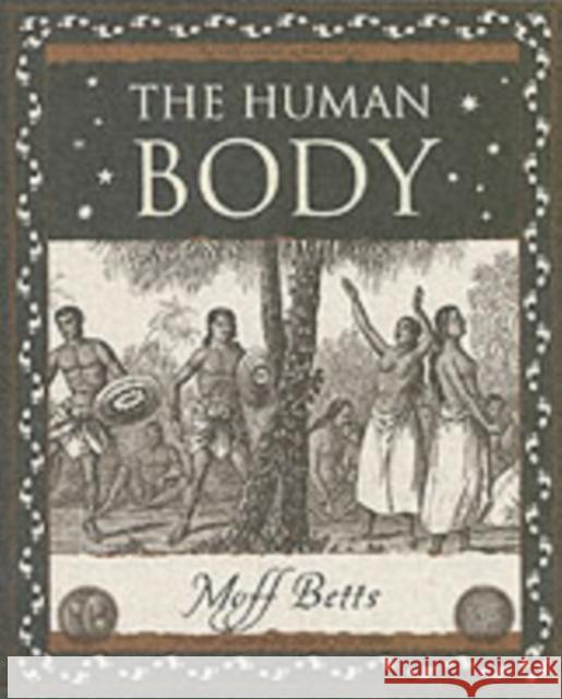The Human Body Moff Betts 9781904263371 Wooden Books - książka