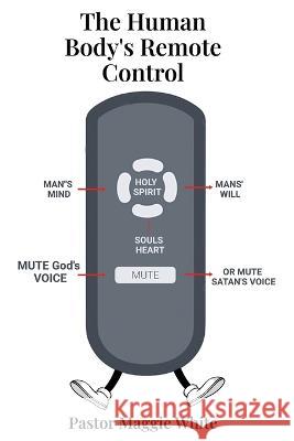 The Human Body's Remote Control Maggie H White   9798398015416 Independently Published - książka