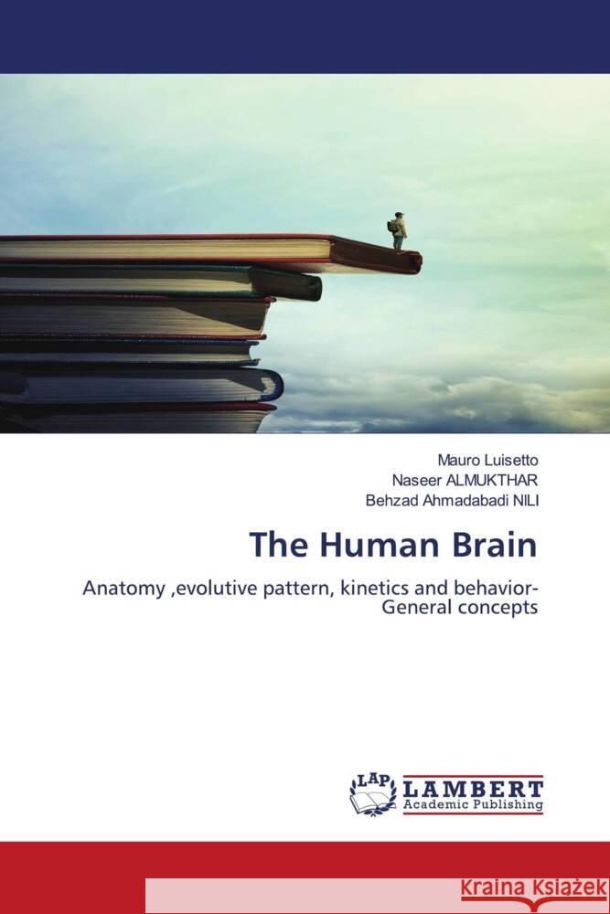 The Human Brain Luisetto, Mauro, Almukthar, Naseer, NILI, Behzad Ahmadabadi 9786204979267 LAP Lambert Academic Publishing - książka