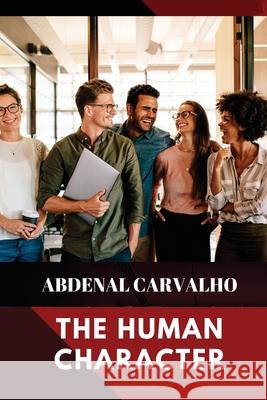 The Human Character: Self help Carvalho, Abdenal 9781715166663 Blurb - książka