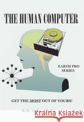 The Human Computer: Get The Most Out Of Yours! Scheiber, Anthony 9780595650767 Writers Club Press - książka