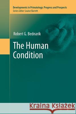 The Human Condition Robert G. Bednarik 9781461429821 Springer - książka
