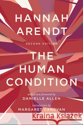 The Human Condition: Second Edition Arendt, Hannah 9780226586601 The University of Chicago Press - książka