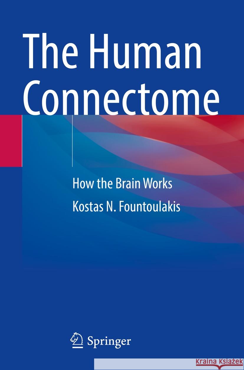 The Human Connectome Kostas N. Fountoulakis 9783031103537 Springer International Publishing - książka