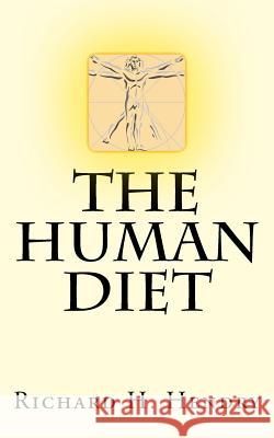The Human Diet Mr Richard Hendry 9781729617984 Createspace Independent Publishing Platform - książka