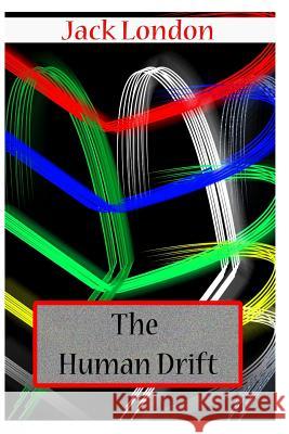 The Human Drift Jack London 9781477697733 Createspace - książka