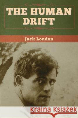 The Human Drift Jack London 9781647994587 Bibliotech Press - książka