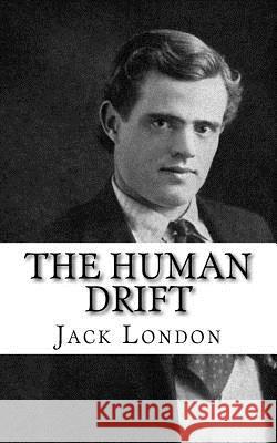 The Human Drift Jack London 9781987434873 Createspace Independent Publishing Platform - książka