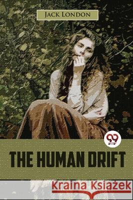 The Human Drift Jack London   9789357480574 Double 9 Booksllp - książka