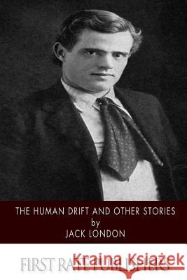 The Human Drift and Other Stories Jack London 9781518737190 Createspace - książka
