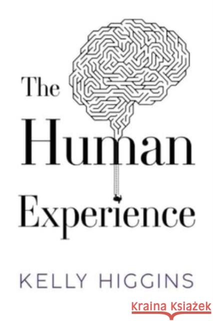 The Human Experience Kelly Higgins 9781804391938 Olympia Publishers - książka