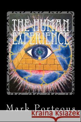 The Human Experience Mark Porteous 9781937055004 Porteous House - książka
