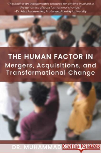 The Human Factor in Mergers, Acquisitions, and Transformational Change Muhammad Rafique 9781637421451 Business Expert Press - książka