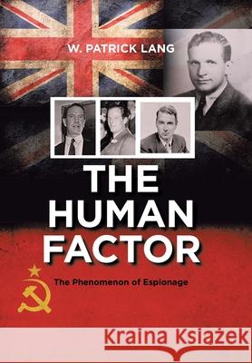 The Human Factor: The Phenomenon of Espionage W. Patrick Lang 9781663235428 iUniverse - książka
