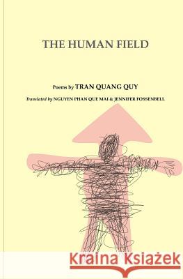 The Human Field Tan Quang Quy Nguyen Phan Qu Jennifer Fossenbell 9780975465349 Word Palace Press - książka