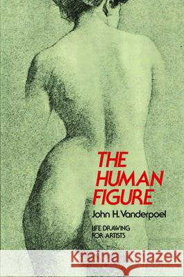 The Human Figure John H. Vanderpoel 9780486204321 Dover Publications Inc. - książka