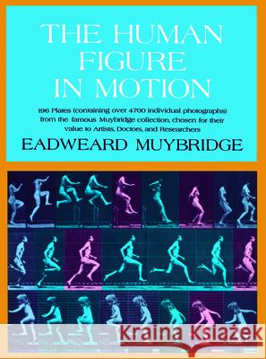 The Human Figure in Motion Eadweard Muybridge R. Taft 9780486202044 Dover Publications - książka