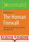 The Human Firewall Florian Jörgens 9783658427566 Springer Fachmedien Wiesbaden
