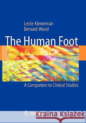 The Human Foot: A Companion to Clinical Studies Klenerman, Leslie 9781852339258 Springer - książka