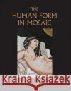 The Human Form in Mosaic Elaine M. Goodwin 9781861269812 Crowood Press (UK)