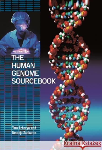 The Human Genome Sourcebook Tara Acharya Neeraja Sankaran 9781573565295 Greenwood Press - książka