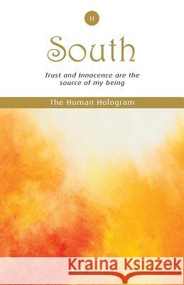 The Human Hologram (South, Book 2): Trust and Innocence are the source of my being / Strengthen and maintain your energy field, embodying your persona Richter, Otto 9781494290337 Createspace - książka