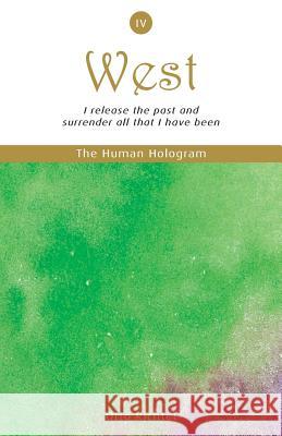 The Human Hologram (West, Book 4): I release the past and surrender all that I have been / Free your heart and activate parts of the brain that initia Richter, Otto 9781494290375 Createspace - książka