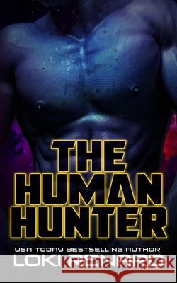 The Human Hunter: A Dark Alien Romance Loki Renard 9798462597756 Independently Published - książka