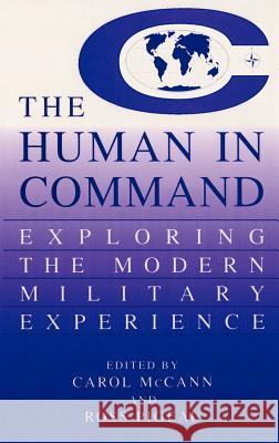 The Human in Command: Exploring the Modern Military Experience McCann, Carol 9780306463662 Kluwer Academic Publishers - książka