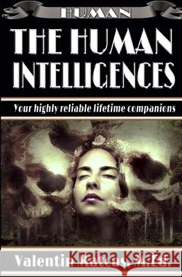 The Human Intelligences Valentin Matcas Valentin Matcas 9781973546122 Independently Published - książka