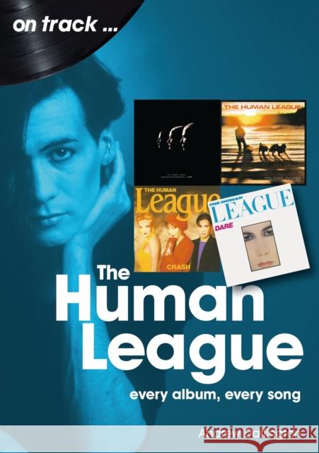 The Human League and the Sheffield Electro Scene On Track: Every Album, Every Song Andrew Darlington 9781789521863 Sonicbond Publishing - książka