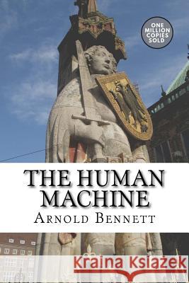 The Human Machine Arnold Bennett 9781722186210 Createspace Independent Publishing Platform - książka