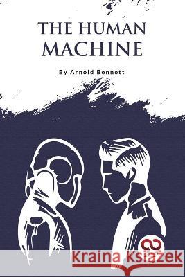 The Human Machine Arnold Bennett   9789357275125 Double 9 Booksllp - książka
