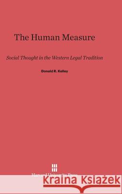 The Human Measure Donald Kelley 9780674181977 Harvard University Press - książka