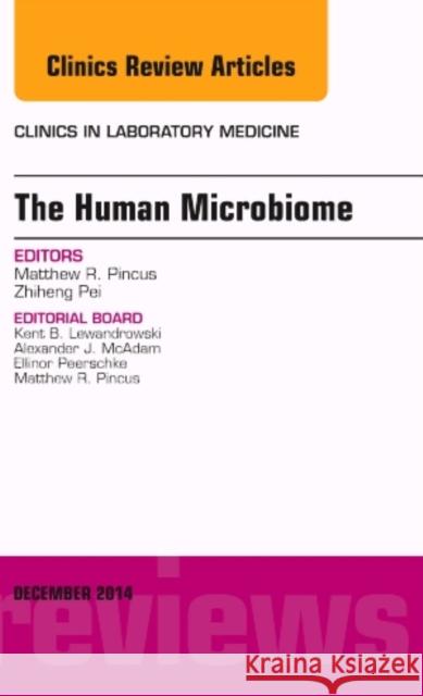 The Human Microbiome, An Issue of Clinics in Laboratory Medicine Matthew R. (Professor, Department of Pathology, State University of New York Downstate Medical Center, Brooklyn, New Yor 9780323326568 Elsevier - Health Sciences Division - książka