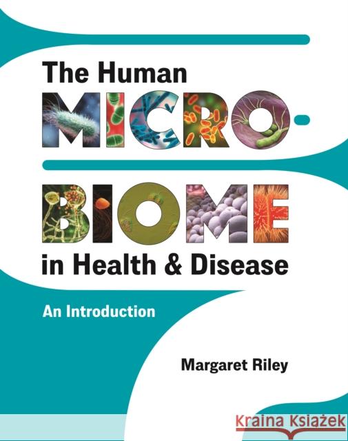 The Human Microbiome in Health and Disease: An Introduction Professor Margaret Riley 9780691243214 Princeton University Press - książka
