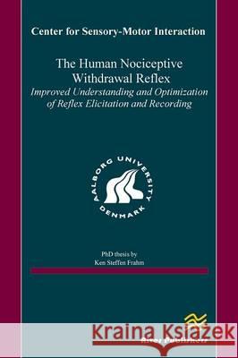 The Human Nociceptive Withdrawal Reflex Ken Steffen Frahm   9788792982698 River Publishers - książka