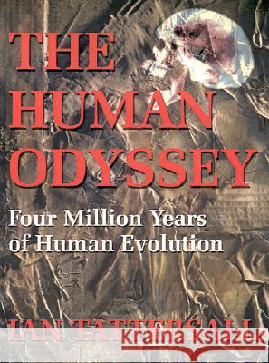 The Human Odyssey: Four Million Years of Human Evolution Tattersall, Ian 9780595186983 iUniverse - książka