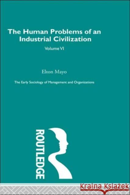 The Human Problems of an Industrial Civilization Elton Mayo Mayo Elton 9780415279888 Routledge - książka