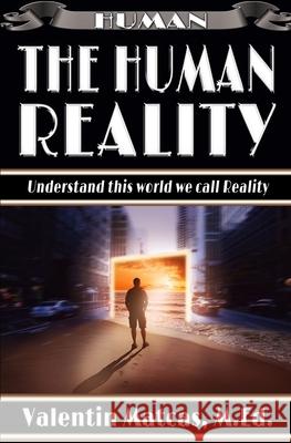 The Human Reality Valentin Matcas Valentin Matcas 9781973474265 Independently Published - książka