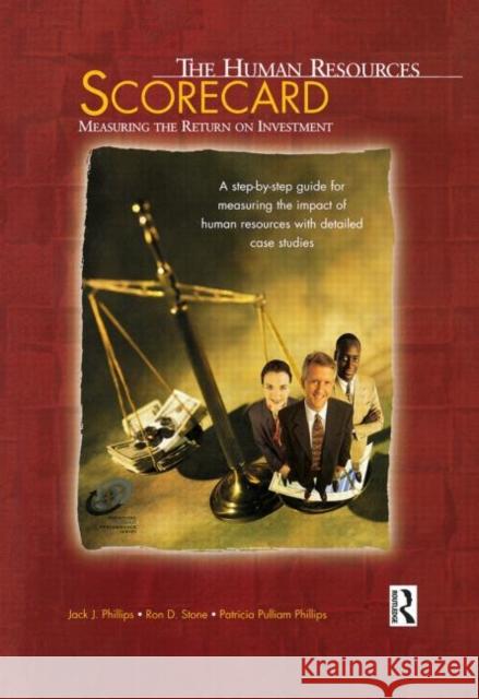 The Human Resources Scorecard: Measuring the Return on Investment Phillips, Jack J. 9780877193678 Butterworth-Heinemann - książka