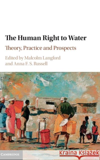 The Human Right to Water: Theory, Practice and Prospects Langford, Malcolm 9781107010703  - książka